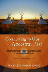 Connecting to Our Ancestral Past - Francesca Mason Boring (ISBN: 9781583944479)