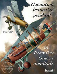 French Aviation - Vital Ferry (ISBN: 9782352503705)