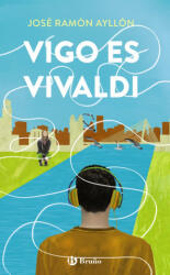 Vigo es Vivaldi - JOSE RAMON AYLLON (ISBN: 9788469666272)