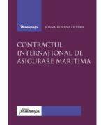 Contractul international de asigurare maritima - Ioana-Roxana Oltean (ISBN: 9786062724443)