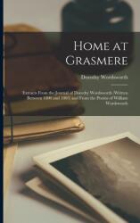 Home at Grasmere: Extracts From the Journal of Dorothy Wordsworth (ISBN: 9781015181168)