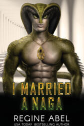 I Married A Naga - Regine Abel (ISBN: 9781990572999)