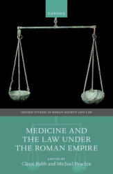 Medicine and the Law Under the Roman Empire - Michael Peachin (ISBN: 9780192898616)
