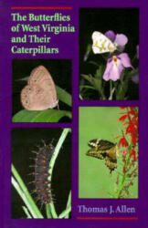 Butterflies Of West Virginia and their Caterpillars, The - Allen (ISBN: 9780822956570)