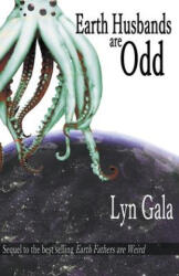 Earth Husbands are Odd - Lyn Gala (ISBN: 9781393267416)