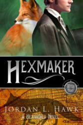 Hexmaker - Jordan L Hawk (ISBN: 9781537719757)