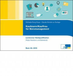 Kaufmann/Kauffrau für Büromanagement - Lerntrainer Wahlqualifikation - Modul Assistenz und Sekretariat - Michaela Rung-Kraus, Claudia Schulte zur Surlage (ISBN: 9783955323103)