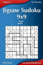 Jigsaw Sudoku 9x9 - Hard - Volume 4 - 276 Puzzles - Nick Snels (ISBN: 9781502894731)