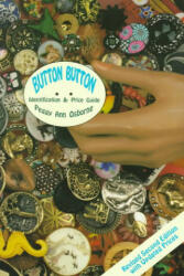 Button Button: Identification and Price Guide - Peggy Ann Osborne (ISBN: 9780764300820)