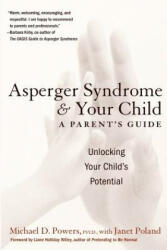 Asperger Syndrome and Your Child: A Parent's Guide (ISBN: 9780060934880)