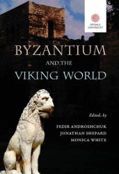 Byzantium and the Viking world Androshchuk, Fedir Uppsala Universitet (ISBN: 9789155494629)
