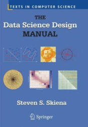 Data Science Design Manual - Steven S. Skiena (ISBN: 9783319856636)