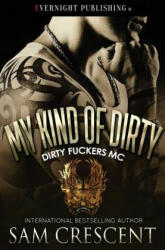 My Kind of Dirty - Sam Crescent (ISBN: 9781773397092)