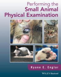 Performing the Small Animal Physical Examination - Ryane E. Englar (ISBN: 9781119295303)