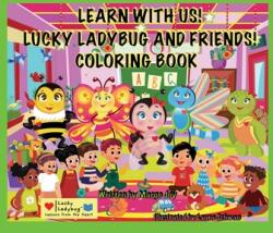Learn With Me! Lucky Ladybug And Friends Coloring Book! : Lucky Ladybug (ISBN: 9781955447263)