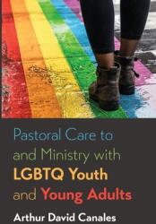Pastoral Care to and Ministry with LGBTQ Youth and Young Adults (ISBN: 9781666719321)