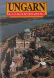 UNGARN DAS LAND IM SPIEGEL DER ZEIT (ISBN: 9789631347227)