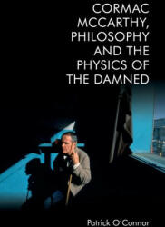Cormac McCarthy, Philosophy and the Physics of the Damned (ISBN: 9781474497275)