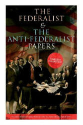Federalist & The Anti-Federalist Papers - Hamilton Alexander Hamilton, Madison James Madison, Jay John Jay (ISBN: 9788027331802)