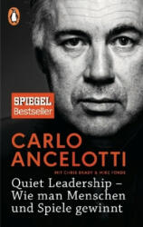 Quiet Leadership - Wie man Menschen und Spiele gewinnt - Carlo Ancelotti, Thomas Bertram (ISBN: 9783328101154)