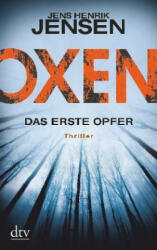 Oxen. Das erste Opfer - Jens Henrik Jensen, Friederike Buchinger (ISBN: 9783423217651)