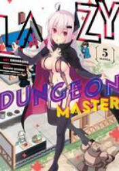 Lazy Dungeon Master (Manga) Vol. 5 - Nanaroku (ISBN: 9781685798499)