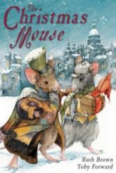 Christmas Mouse - Toby Forward (ISBN: 9781842705834)