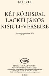 Kutrik Bence: Két kórusdal Lackfi János Kisjuli-verseire (ISBN: 9790080152133)