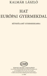 Kalmár László: Hat európai gyermekdal (ISBN: 9790080059944)