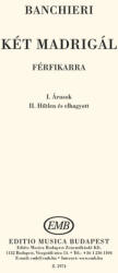 Banchieri, Adriano: Két madrigál férfikarra (ISBN: 9790080059746)