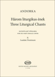 Andorka Péter Máté: Három liturgikus ének II. Laudate Dominum (ISBN: 9790080149423)