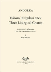Andorka Péter Máté: Három liturgikus ének I. Lux aeterna (ISBN: 9790080149416)
