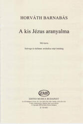 Horváth Barnabás: A kis Jézus aranyalma (ISBN: 9790080146811)