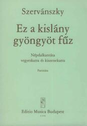 Szervánszky Endre: Ez a kislány gyöngyöt fűz (ISBN: 9790080087589)