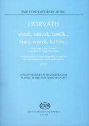 Horváth Balázs: sorok, szavak, betűk. . . Parti Nagy Lajos verseire mezzoszoprán hangra, hegedűre és fagottra (ISBN: 9790080143988)