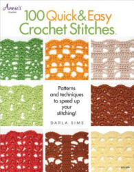 100 Quick & Easy Crochet Stitches - Darla Sims (2013)