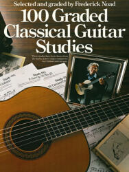 Noad, Frederick: 100 Graded Classical Guitar Studies (ISBN: 9780711906129)