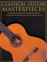 Classical Guitar Masterpieces (ISBN: 9780825617782)