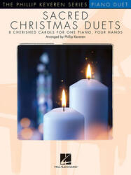 Sacred Christmas Duets: The Phillip Keveren Series for 1 Piano, 4 Hands - Phillip Keveren (ISBN: 9781540054142)