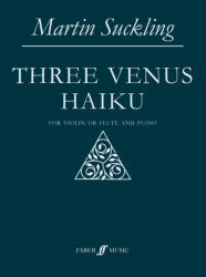 Suckling, Martin: Three Venus Haiku (ISBN: 9780571540815)