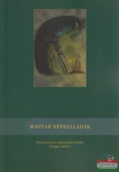 Magyar népballadák (ISBN: 9786155257414)