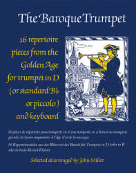 THE BAROQUE TRUMPET - 16 REPERTOIRE PIECES FROM THE GOLDEN AGE TRUMPET IN AND KEYB (ISBN: 9780571517046)
