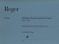 Reger, Max: 30 Little Chorale Preludes for Organ op. 135a (ISBN: 9790201807614)