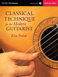 Perlak, Kim: Classical Technique For The Modern Guitarist (ISBN: 9780876391679)