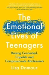 Emotional Lives of Teenagers - Lisa Damour (2024)