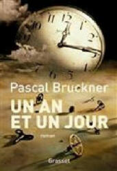 Un an et un jour - Pascal Bruckner (2019)