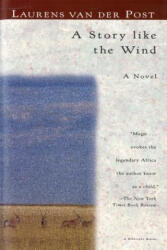A Story Like the Wind - Laurens Van Der Post (ISBN: 9780156852616)