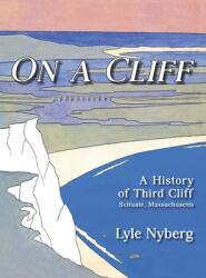 On a Cliff: A History of Third Cliff in Scituate Massachusetts (ISBN: 9781735474557)