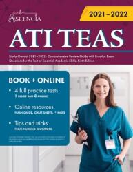 ATI TEAS Study Manual 2021-2022: Comprehensive Review Guide with Practice Exam Questions for the Test of Essential Academic Skills Sixth Edition (ISBN: 9781635308907)