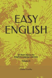 Easy English: 10 Short Stories for English Learners Volume 4 - Dusan Veselka (ISBN: 9781790912391)